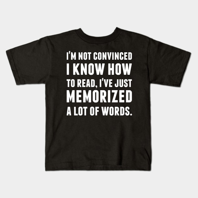 I'm not convinced I know how to read Kids T-Shirt by alliejoy224